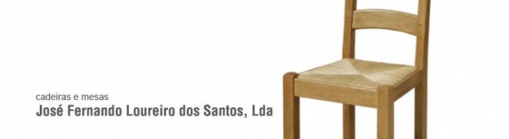 cadeiras e mesas | José Fernando Loureiro dos Santos, Lda | desde 1982